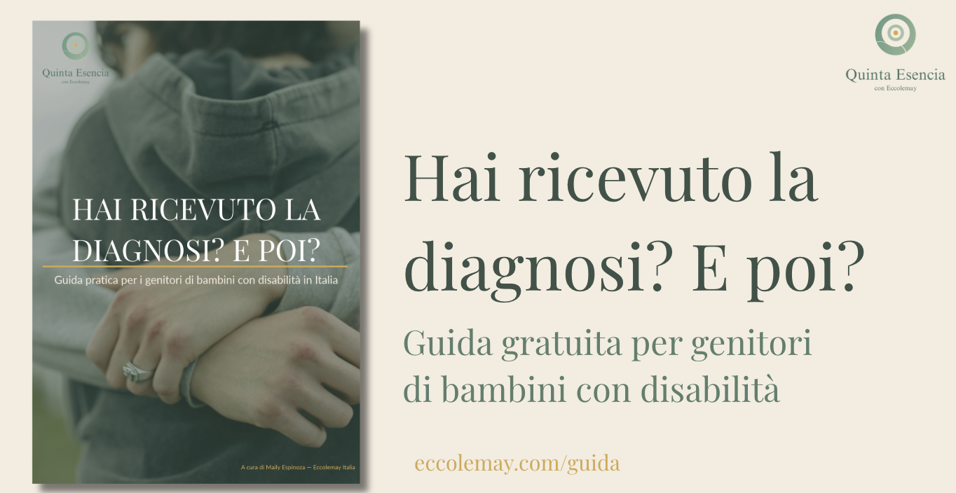 Guida gratuita «Hai ricevuto la diagnosi? E poi?» per genitori di bambini con disabilità — eccolemay.com/guida